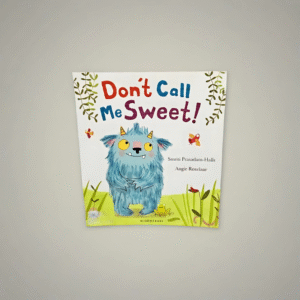 Don't Call Me Sweet!