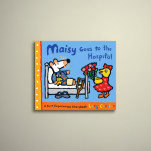 maisy goes to the hospital Maisy Goes To The Hospital
