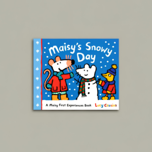 maisy snowy day Maisy’s Snowy Day